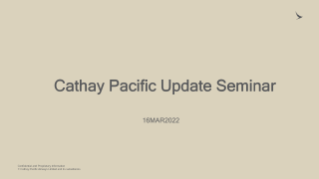 Cathay Pacific Update Seminar 資料_16MAR22